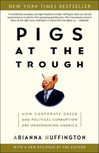 Image of Pigs at the Trough: How Corporate Greed and Political Corruption Are Undermining America
